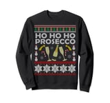 Prosecco Ho Ho Ho Wine Lover Gift Ugly Christmas Outfit Sweatshirt