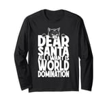 Cat World Domination Christmas Wish List Funny Cute Cats Long Sleeve T-Shirt