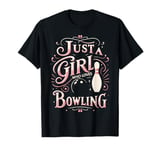 Bowling Just A Girl Who Loves Bowling Bowler T-Shirt