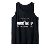 I Don't Need Santa I Already Sit On A Bearded Man's Lap Tank Top