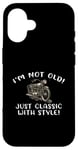 Coque pour iPhone 16 Inscription I'm Not Old I'm Classic with Style Motorcycle Gift Graphic