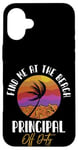 iPhone 16 Plus Principal Off Duty Find Me At The Beach Sunset Teaching Case