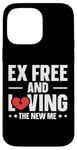 Coque pour iPhone 14 Pro Max Ex Free And Loving The New Me Funny Divorce