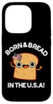 Coque pour iPhone 14 Pro Jeu de mots « Born And Bread in the USA »