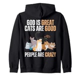 God Is Great Cats Are Good And People Are Crazy Zip Hoodie