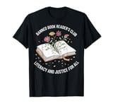 Banned Book Readers Club Literacy And Justice For All T-Shirt