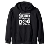 A Grandpa and his Dog a Tail of true Love Dog Grandpa Zip Hoodie