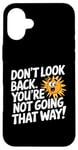 iPhone 16 Plus Don't Look Back Motivational Quote Forward Thinking Positive Case