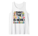 The Librarian Is Here Library Book Reading Books Bibliophile Tank Top