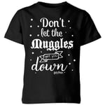 Harry Potter Don't Let The Muggles Get You Down Kids' T-Shirt - Black - 3-4 Years - Black