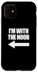 Coque pour iPhone 11 I'm With The Noob Arrow Left Jeux vidéo Gamer Noob