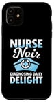 Coque pour iPhone 11 Nurse Noir Diagnostic Delight Daily for a School Nurse