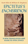 Epictetus’s &#039;Encheiridion&#039;  A New Translation and Guide to Stoic Ethics