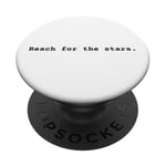 Reach for the stars. Positive Empowerment Phrase PopSockets Adhesive PopGrip