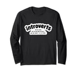 We're Here Uncomfortable Want To Go Home - Funny Introvert Long Sleeve T-Shirt