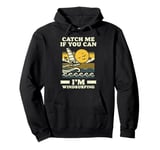 Catch Me If You Can I'm Windsurfing Pullover Hoodie