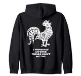 Funny Sarcastic Joke Embarrassing Design for Chicken Owners Zip Hoodie