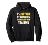 I Survived My Boyfriend's Half-Marathon Training, Running Pullover Hoodie