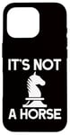 Coque pour iPhone 16 Pro Échecs - It's Not A Horse