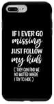 iPhone 7 Plus/8 Plus If I Ever Go Missing Just Follow My Kids Funny Mother's Day Case