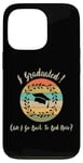 Coque pour iPhone 13 Pro I Graduated Can! I Go Back To Bed Now, Funny Graduation