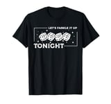 Lets Farkle It Up Tonight Dice Game Farkle T-Shirt