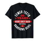 60th Birthday Humor for Men | Grey Hair Handsome Devil T-Shirt