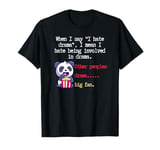 I hate drama but others is fine, Funny Watching People T-Shirt