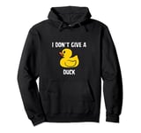 I don’t give a duck for duck lovers Pullover Hoodie