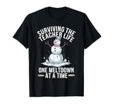 Christmas Surviving The Teacher Life One Meltdown At A Time T-Shirt