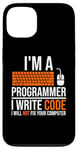 iPhone 13 I'm A Programmer I Write Code Will Not Fix Computer Funny Case