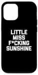 iPhone 12/12 Pro Little Miss Fucking Sunshine T-Shirt funny saying sarcastic Case