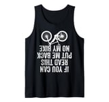 If You Can Read This Put Me Back On My Bike Tank Top