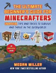 Ultimate Beginner&#039;s Guide for Minecrafters  Unofficial Tips and Tricks to Survive and Thrive in the Overworld!