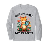 Sometimes I Wet My Plants Funny Gardening Garden Men Women Long Sleeve T-Shirt