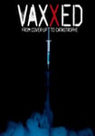 Vaxxed: From CoverUp To Catastrophe DVD