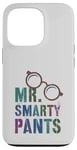 iPhone 13 Pro Sarcastic Little MR SMARTY PANTS Phd Graduate Teacher Smart Case