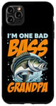 iPhone 11 Pro Max I'M ONE BAD BASS GRANDPA, for the fishing grandfather Case