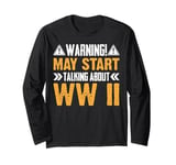 Warning May Start Talking About History Historian Costume Long Sleeve T-Shirt