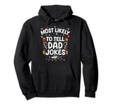 Funny Dad Christmas Xmas Tee Most Likely To Tell Dad Jokes Pullover Hoodie