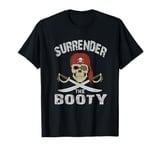 Surrender The Booty Funny Pirate T-Shirt Humor pirate adult T-Shirt