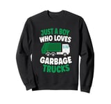 Just A Boy Who Loves Garbage Trucks Funny Garbage Truck Kids Sweatshirt