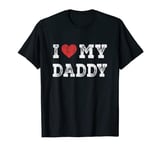 I Love My Daddy - I Heart My Daddy Funny T-Shirt