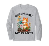 Sometimes I Wet My Plants Funny Gardening Garden Men Women Long Sleeve T-Shirt