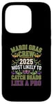 iPhone 14 Pro Mardi Gras Crew 2025 Most Likely To Catch Beads Like a Pro Case