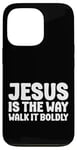 iPhone 13 Pro Jesus is the Way Walk It Boldly Religious Motivational Bible Case