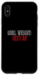 Coque pour iPhone XS Max OBJECTIF POIDS SEXY AF Objectifs de fitness amusants