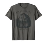 Not A Bad Day To Get Lost At Yosemite Park's Half Dome T-Shirt