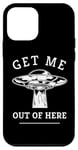 iPhone 12 mini Alien UFO Funny Get Me Out Of Here Quote Spaceship Art Humor Case