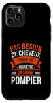 Coque pour iPhone 11 Pro Super Pompier Humour Cadeau Pompier Homme Chauve Pompier